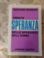Cristo speranza: delle speranze dell'uomo