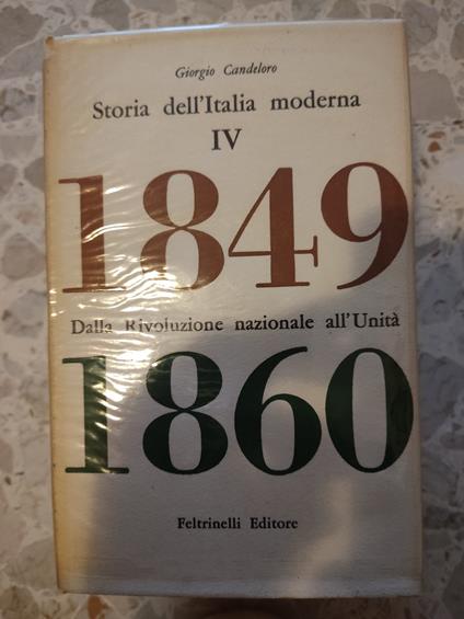 Storia dell'Italia moderna IV 1849 dalla rivoluzione nazionale all'Unità 1860 - Giorgio Candeloro - copertina