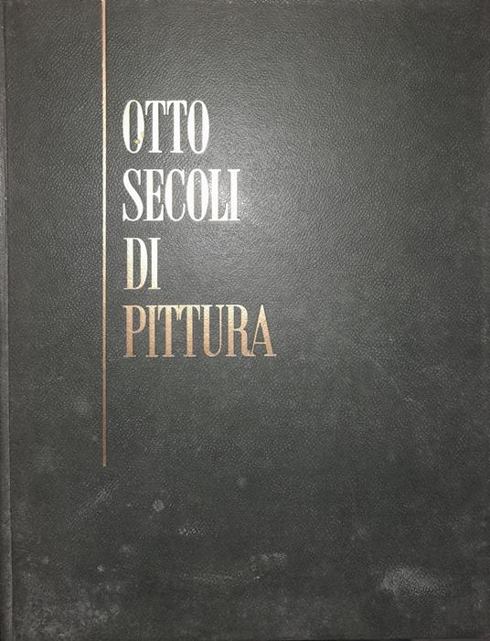 Otto secoli di pittura - Dino Formaggio - copertina
