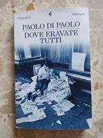 Dove eravate tutti