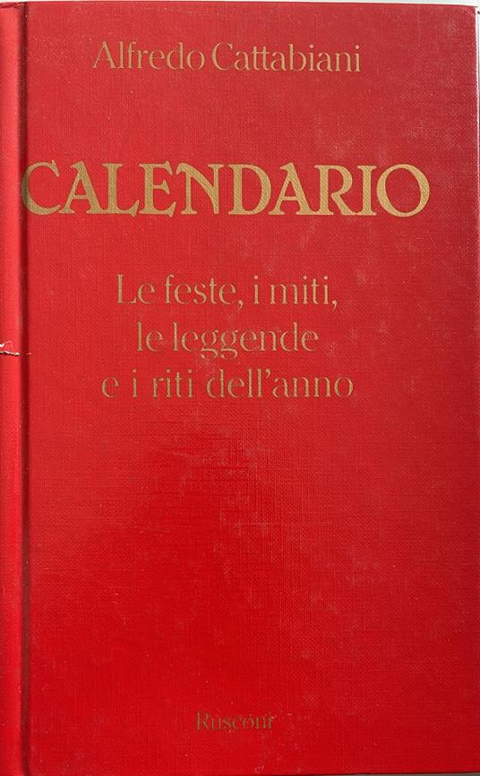 Calendario. Le feste, i miti, le leggende e i riti dell'anno - Alfredo Cattabiani - copertina