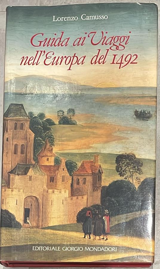 Guida ai viaggi nell'Europa del 1492 - Lorenzo Camusso - copertina