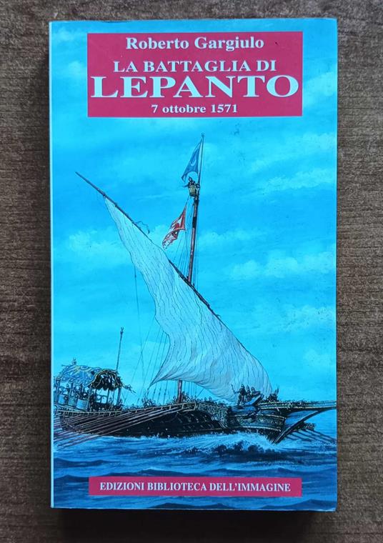 La battaglia di Lepanto 7 ottobre 1571 - copertina