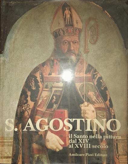 S. Agostino. Il Santo nella pittura dal XIV al XVIII secolo - copertina