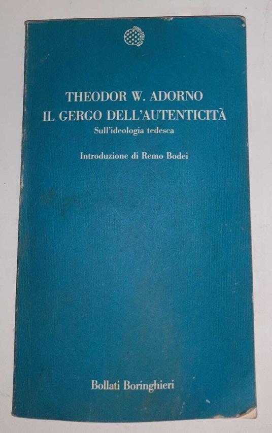 Il gergo dell'autenticità. Sull'ideologia tedesca - Theodor W. Adorno - copertina