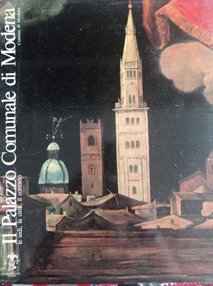 Il palazzo comunale di Modena. Le sedi, le città, il contado - copertina