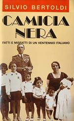 Camicia nera. Fatti e misfatti di un ventennio italiano