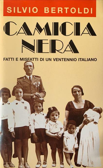 Camicia nera. Fatti e misfatti di un ventennio italiano - Silvio Bertoldi - copertina