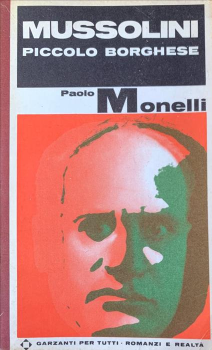 Mussolini. Piccolo borghese - Paolo Monelli - copertina