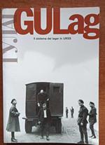 Gulag Il sistema dei lager in Urss