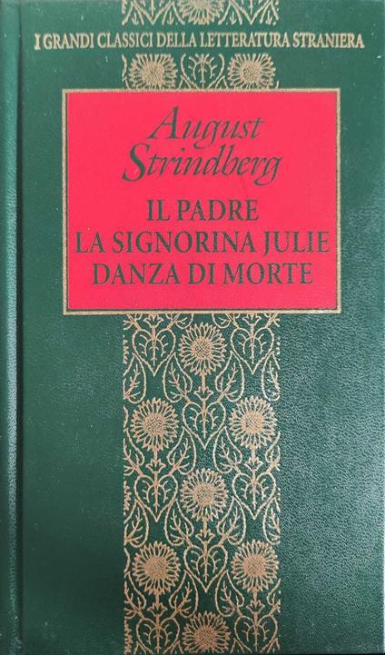 Il padre, La signorina Julie , Danza di morte - August Strindberg - copertina