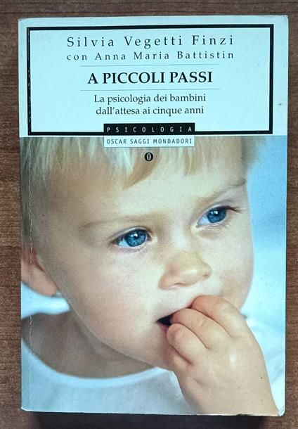 A piccoli passi La psicologia dei bambini dall'attesa ai cinque anni - Silvia Vegetti Finzi - copertina