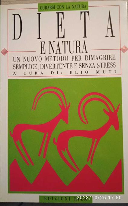 Dieta e natura : un nuovo metodo per dimagrire semplice, divertente e senza stress - Elio Muti - copertina