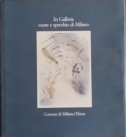 In galleria cuore e specchio di Milano - Emilio Pozzi - copertina