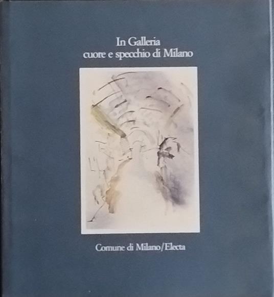 In galleria cuore e specchio di Milano - Emilio Pozzi - copertina