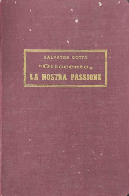 Ottocento la nostra passione - Salvatore Gotta - copertina