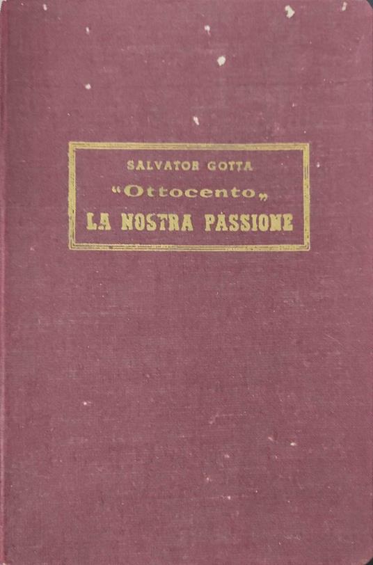 Ottocento la nostra passione - Salvatore Gotta - copertina