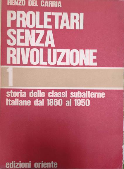 Proletari senza rivoluzione 1 - Renzo Del Carria - copertina