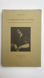 La memoria della poesia. Canzonieri, lirici e libri di rime nel Rinascimento