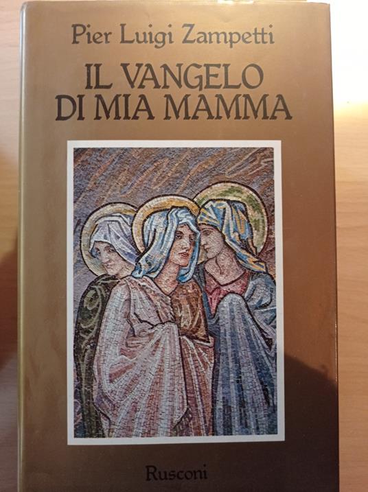 Il vangelo di mia mamma - Pier Luigi Zampetti - copertina