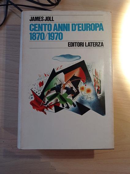 Cento anni d'Europa 1870 - 1970 - James Joll - copertina