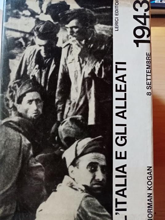 L' Italia e gli alleati 8 settembre 1943 - Norman Kogan - copertina