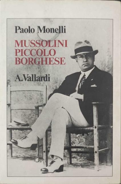 Mussolini piccolo borghese - Paolo Monelli - copertina