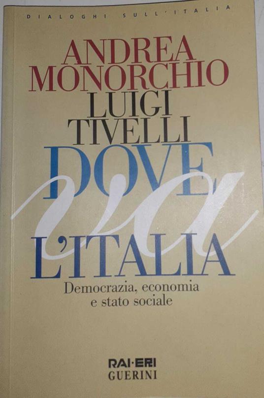 Dove va l'Italia. Democrazia, economia e Stato sociale - copertina