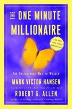 The One Minute Millionaire. The Enlightened Way to Wealth