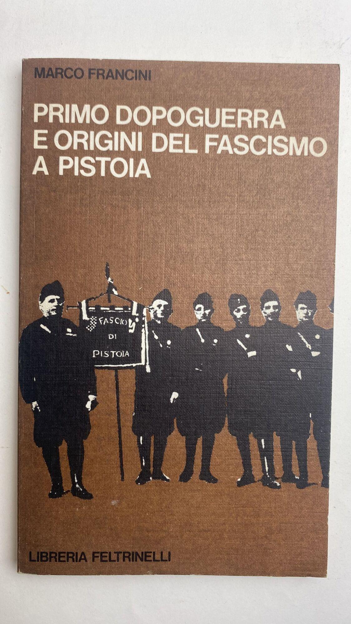 Primo dopoguerra e origini del fascismo a Pistoia