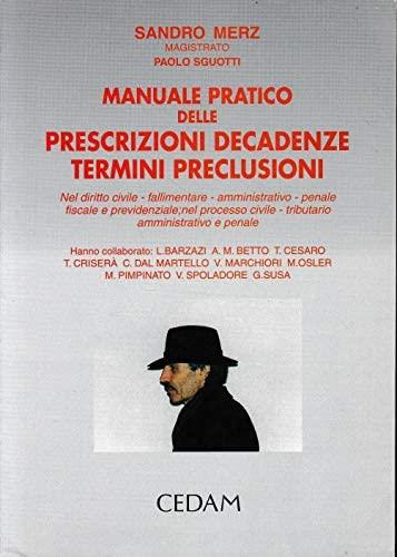 Manuale pratico delle prescrizioni, decadenze, termini, preclusioni - Sandro Merz - copertina