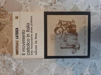 Il movimento cattolico in Italia, dalla restaurazione all'età giolittiana - Gabriele De Rosa - copertina