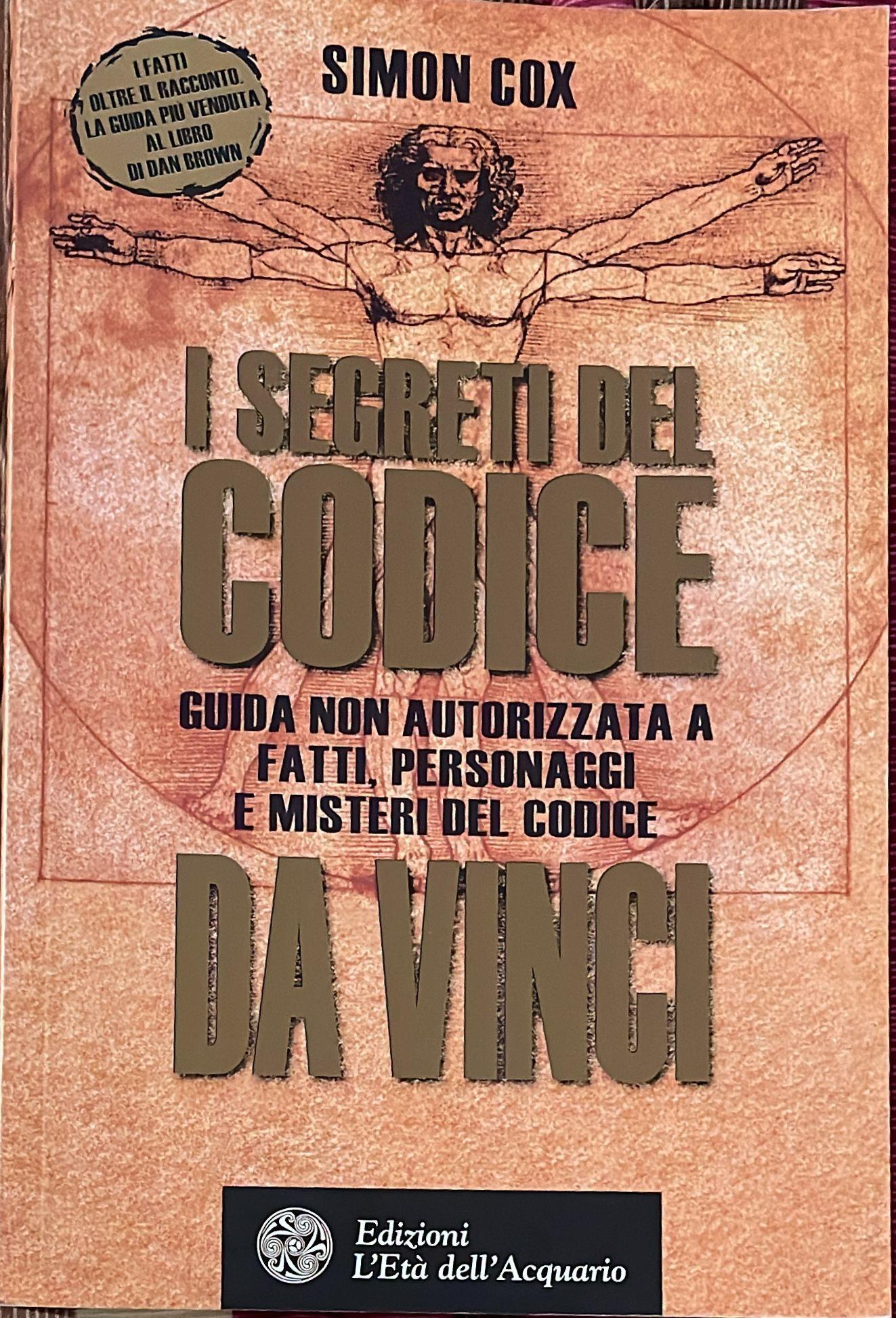 I segreti del Codice da Vinci. Guida non autorizzata a fatti, personaggi e misteri del Codice da Vinci