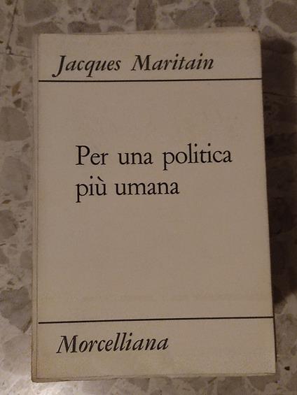 Per un politica più umana - Jacques Maritain - copertina