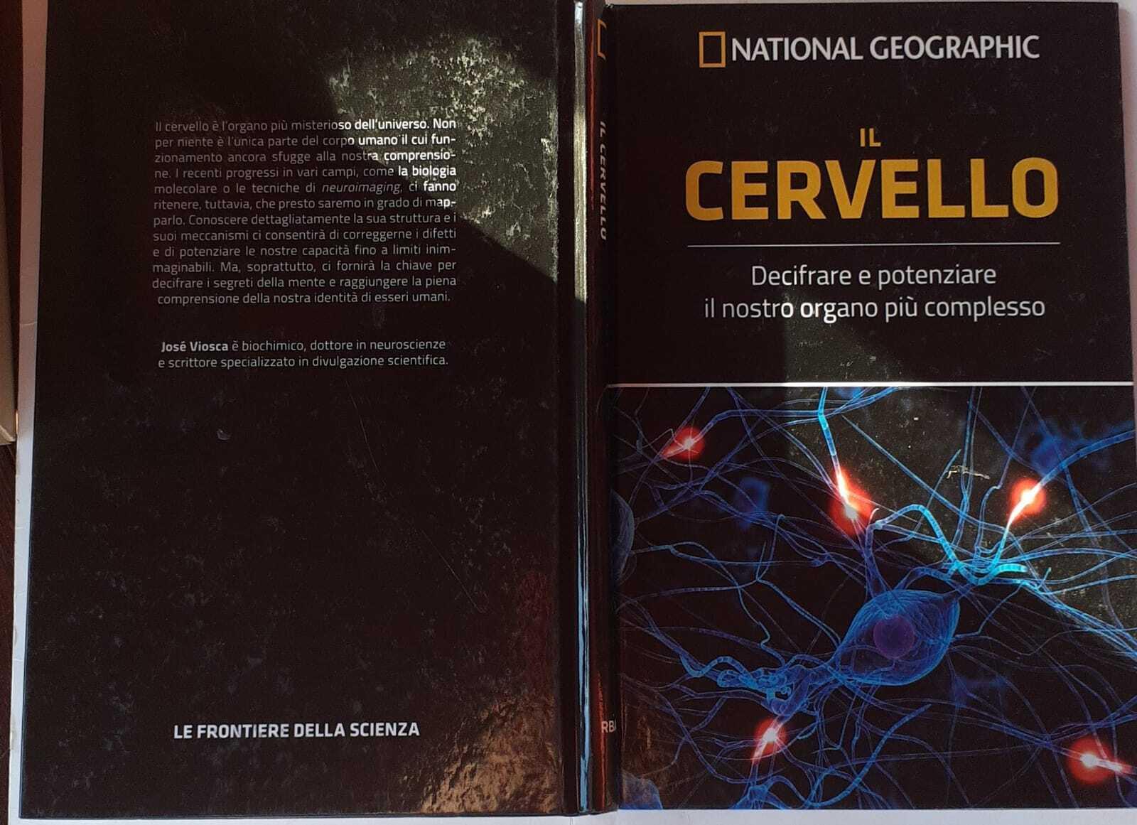 Il cervello. Decifrare e potenziare il nostro organo più complesso