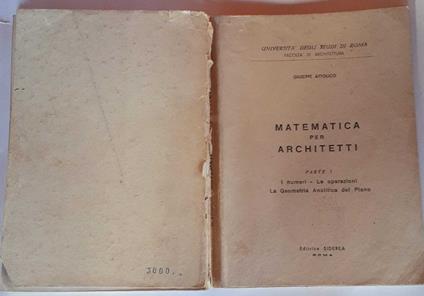 Matematica per architetti. Parte 1 I numeri-Le operazioni- La geometria analitica del piano - copertina