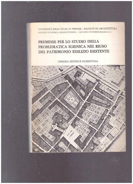Premesse per lo studio della problematica igienica nel riuso del patrimonio edilizio esistente - copertina