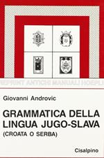 Grammatica della lingua jugo-slava (croata o serba) (rist. anast. 1934)