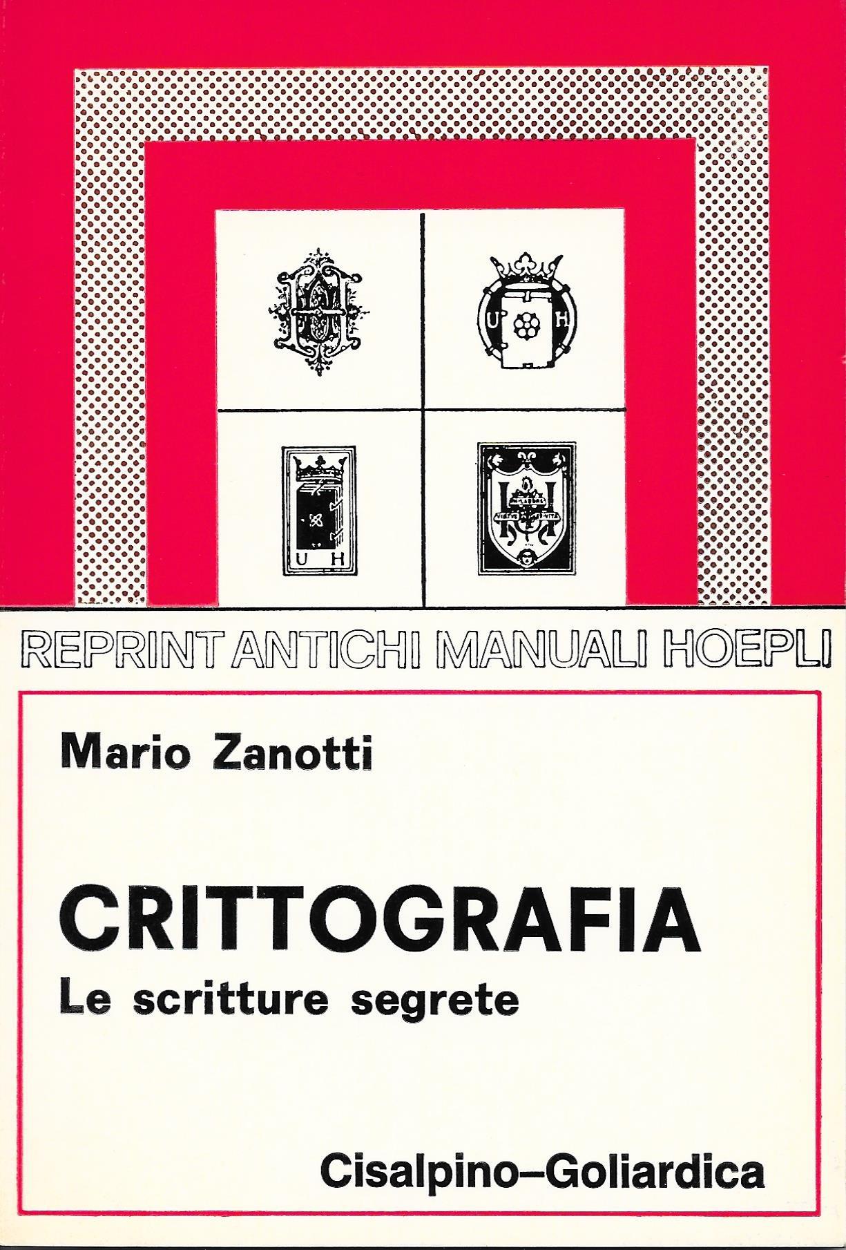 Crittografia. Le scritture segrete (Hoepli rist. anast. 1928)