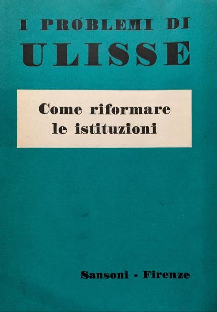 I problemi di Ulisse. Come riformare le istituzioni - copertina