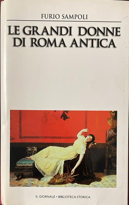 Le grandi donne di Roma antica - Furio Sampoli - copertina