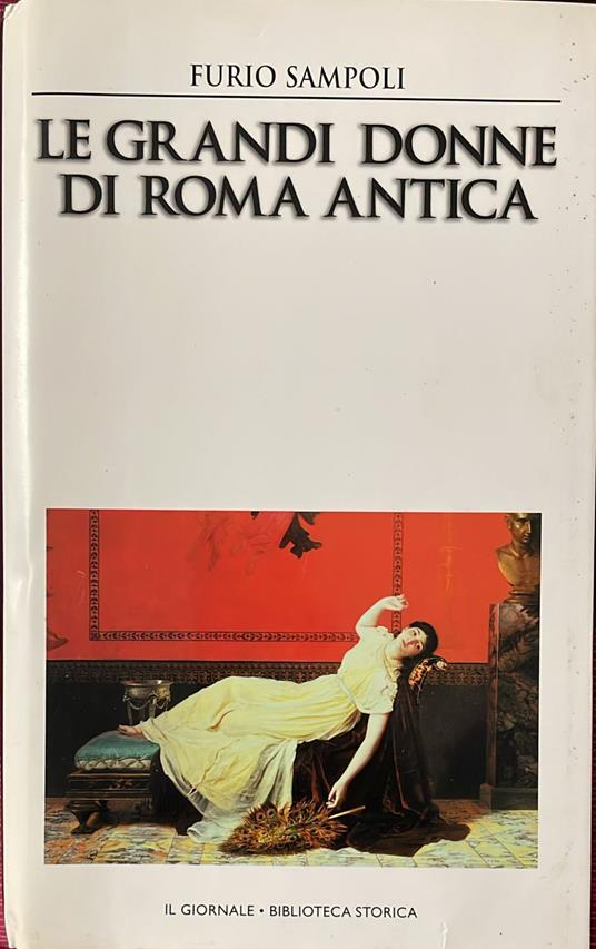 Le grandi donne di Roma antica - Furio Sampoli - copertina