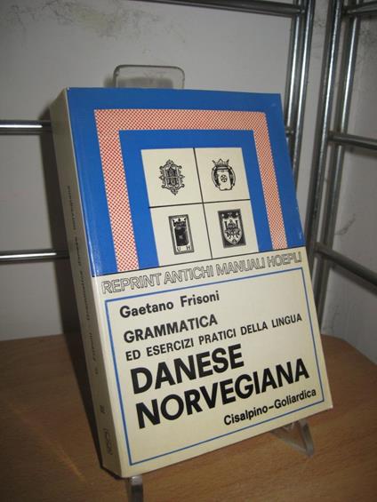 Grammatica ed esercizi pratici della lingua danese-norvegiana (rist. anast. 1900) - Gaetano Frisoni - copertina
