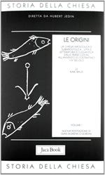 Storia della Chiesa. Le origini (i-IV secolo) (Vol. 1)