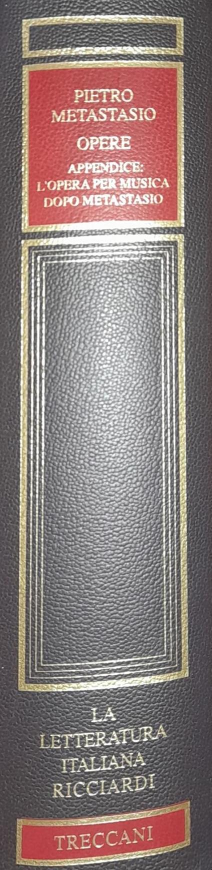 La letteratura italiana Ricciardi. Pietro Metastasio. Opere. Appendice: L'opera per musica dopo Metastasio - Mario Fubini - copertina