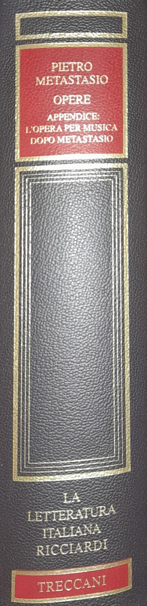 La letteratura italiana Ricciardi. Pietro Metastasio. Opere. Appendice: L'opera per musica dopo Metastasio - Mario Fubini - copertina