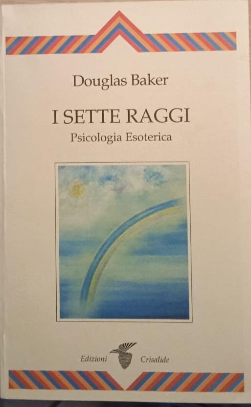 I sette raggi. Psicologia esoterica - Douglas Baker - copertina
