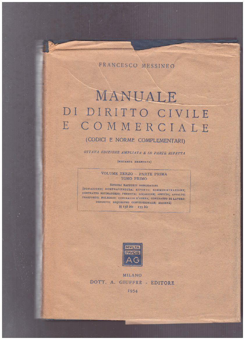 Manaule di Diritto Civile e Commerciale (codici e norme comportamentali) Volume Terzo Parte Prima Tomo Primo