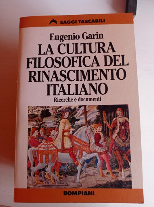 La cultura filosofica del Rinascimento italiano - Eugenio Garin - copertina