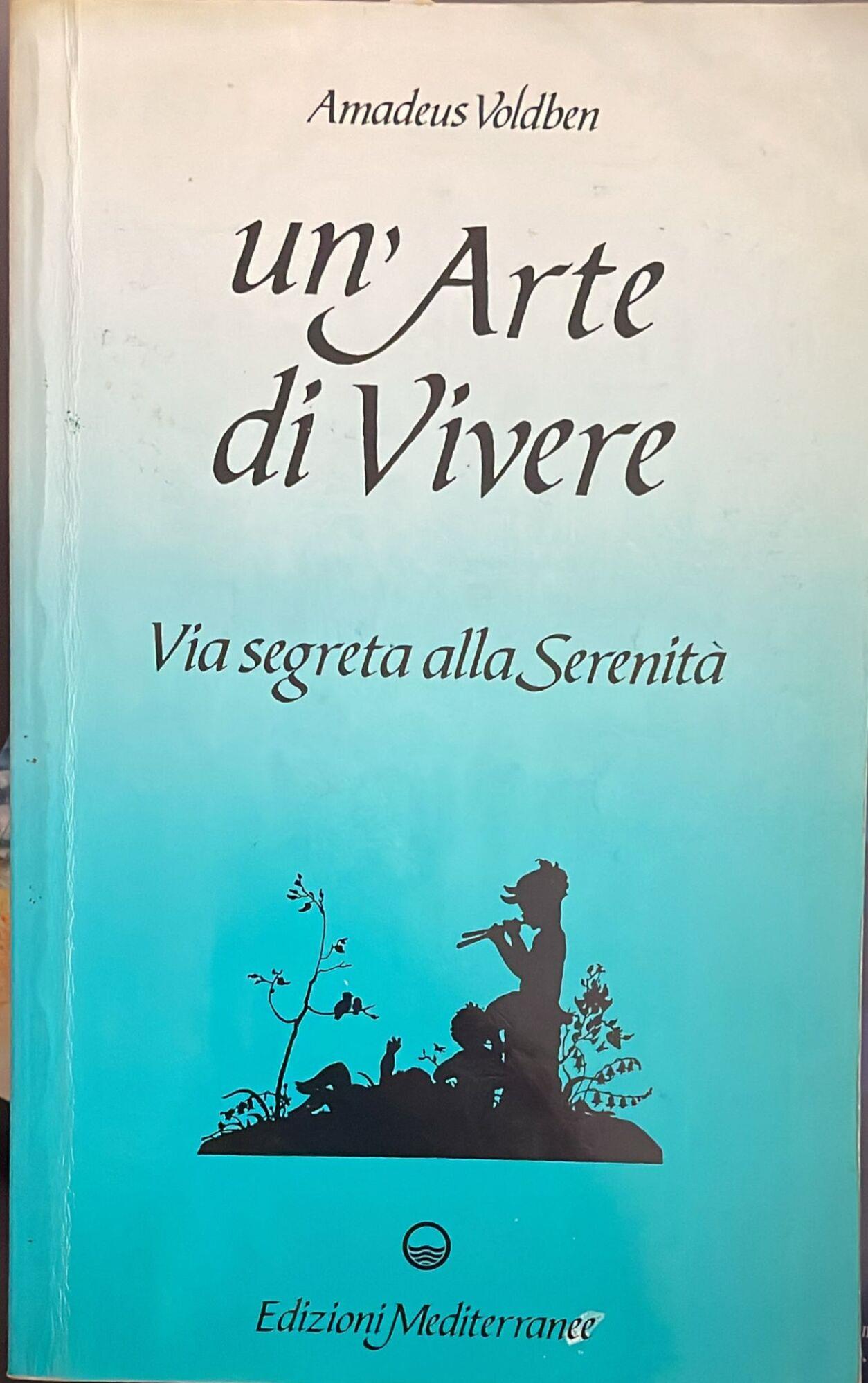 'arte di vivere. Via segreta alla serenita'